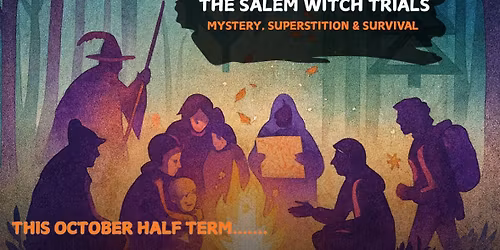 The Salem Witch Trials - October holiday clubs