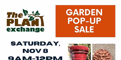 Pop-up Garden Supply Sale - Pots, Decor, Furniture and more!