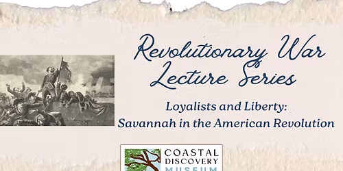 Loyalists and Liberty - Revolutionary War Lecture