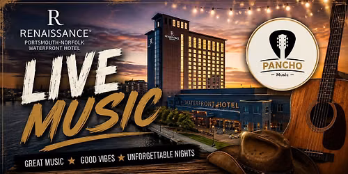 Renaissance Portsmouth- Norfolk Waterfront Hotel- Pancho Music