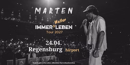 Marten | Immer Weiter Leben Tour 2027 | Regensburg - Obertraubling