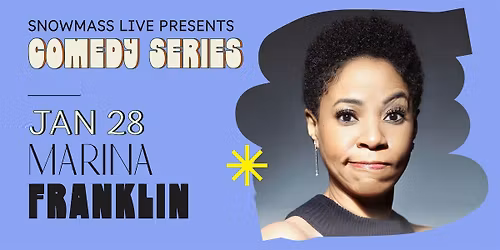 Snowmass Live Comedy: Marina Franklin