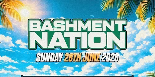 BASHMENT NATION - London's Biggest Bashment Day Party (1500+ RAVERS)