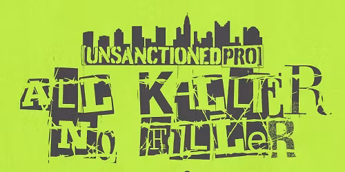 Unsanctioned Pro: All Killer No Filler at Ace of Cups