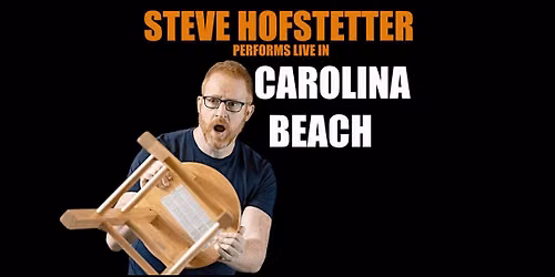 Steve Hofstetter in Carolina Beach, NC! (7:30PM)