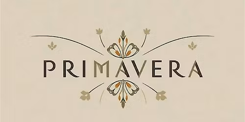 PRIMAVERA: a one-night fashion, culinary & music experience. Limited ticket