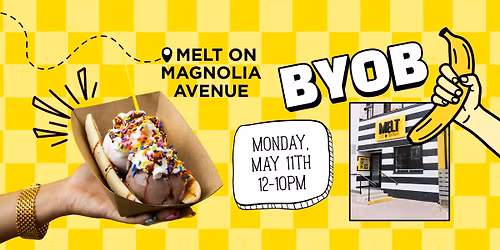 BYOBanana! Banana Split Day at MELT - Magnolia Ave