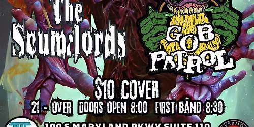 Papsmear, Trip to the Morgue, The Scumlords and GOB Patrol