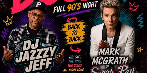 JAZZY JEFF + MARK McGRATH | 90s Night at The Duce