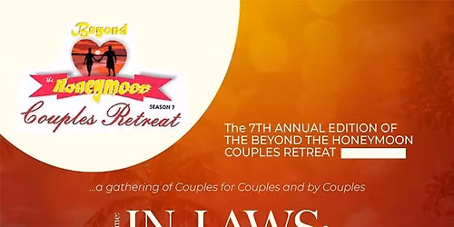 "BEYOND THE HONEYMOON SEASON 7" COUPLES RETREAT