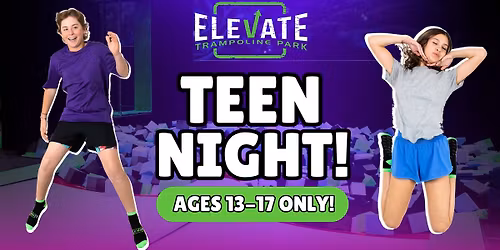 \ud83e\udea9 Teen Night at Elevate Trampoline Park (Mesa)