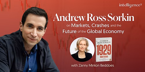 Andrew Ross Sorkin and Zanny Minton Beddoes on The Global Economy