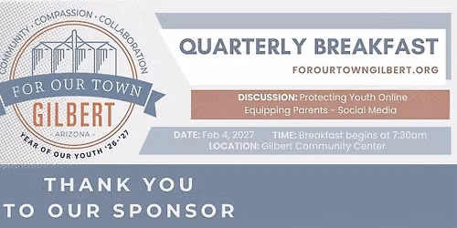 For Our Town Gilbert Quarterly Breakfast - Feb 4, 2027
