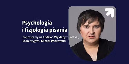 \u0141\u00f3dzkie Wyk\u0142ady z Poetyki | Micha\u0142 Witkowski na U\u0141