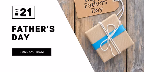 Father's Day- Morning Service Only
