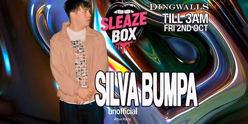 SleazeBox: SILVA BUMPA unofficial After Party in Camden