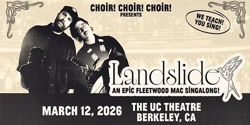 Choir!Choir!Choir Presents Landslide: An Epic Fleetwood Mac Singalong! at The UC Theatre