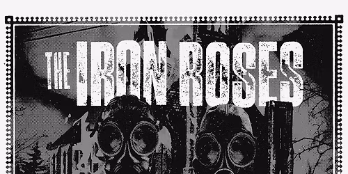 The Iron Roses (us) + March (hol) I Arena Wien