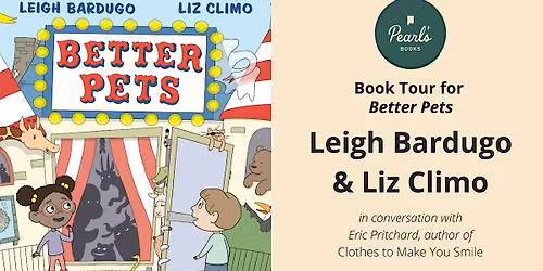 Better Pets with author Leigh Bardugo and illustrator Liz Climo