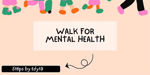 Walk for mental health \u2013 connect (or not) & recharge