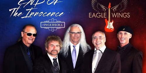 End Of The Innocence: Eagle Wings and More