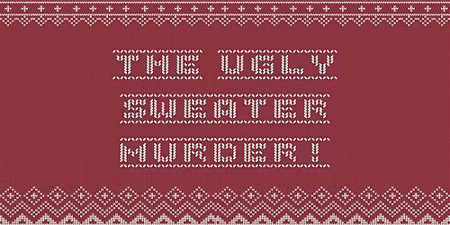 The Ugly Sweater M**der! - M**der Mystery Dinner (December 13)