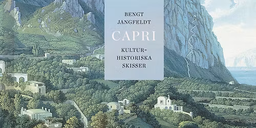 F\u00f6rfattarsamtal: Capri med Bengt Jangfeldt