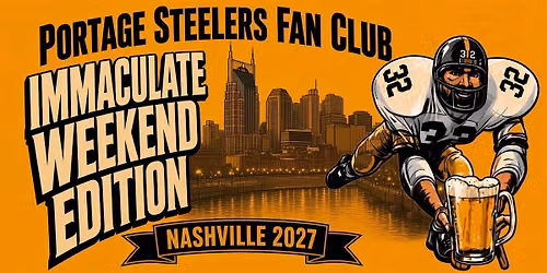PORTAGE STEELERS FAN CLUB Invades Nashville: The Immaculate Weekend