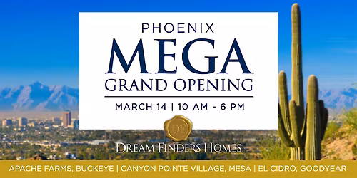 Dream Finders Homes | Phoenix Mega Grand Opening - Canyon Pointe Village
