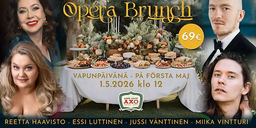VAPUNP\u00c4IV\u00c4N OOPPERABRUNSSI - OPERA BRUNCH P\u00c5 F\u00d6RSTA MAJ