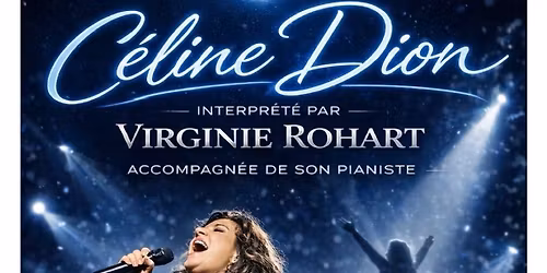 NOUVEAUT\u00c9 - Soir\u00e9e d\u00eener-concert C\u00e9line DION avec Virginie ROHART