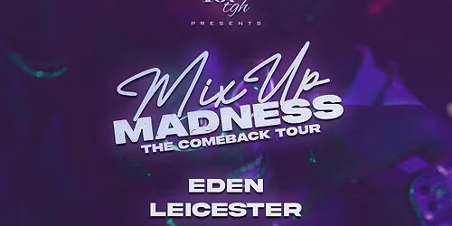 167tgh &amp; Zone54 Presents, MixUp Madness!: The Comeback Tour (LEICESTER)