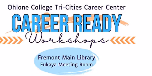 Career Ready Series: Empower Your Future! @ Fremont Main Library