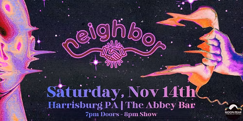 Neighbor | The Abbey Bar in Harrisburg PA | Nov 14th