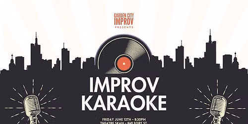 Garden City Improv Presents: Improv Karaoke