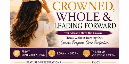 13th Annual Women's Empowerment Seminar - Crowned, Whole & Leading Forward