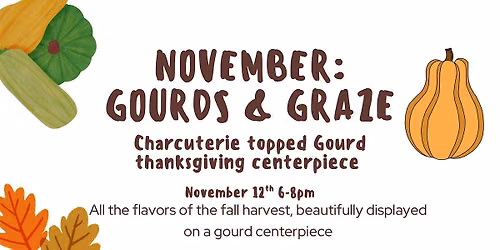 Gourds & Graze - November Boarding School