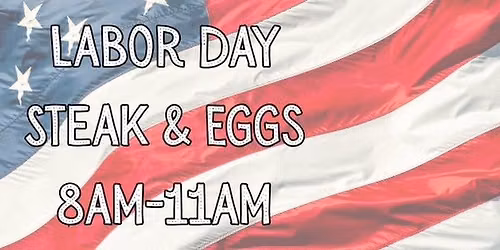 Labor Day Steak & Eggs