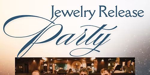 Jewelry Release Party with live music