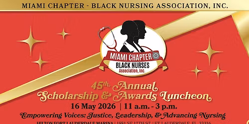 Miami Chapter - Black Nurses Association 45th Annual Scholarship & Awards