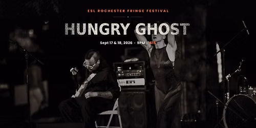 Hungry Ghost Live @ Rochester Fringe Festival