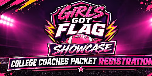 College Coaches Registration: Girls Got Flag Showcase