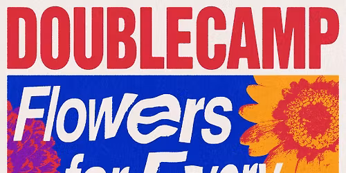 Empire Presents: DOUBLECAMP - Flowers for Every Occasion Tour w\/ Animal Arcade in the Control Room