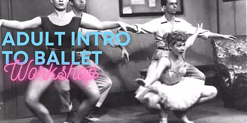 Adult Intro to Ballet Workshop (1\/26-3\/16)
