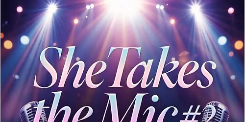 She Takes the Mic #2