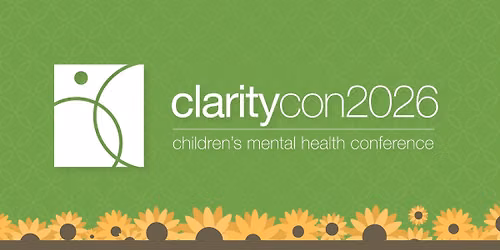 Claritycon2026: Children's Mental Health Conference