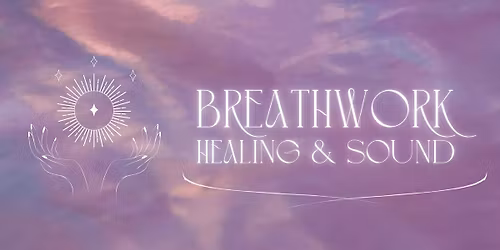 Breathwork, Healing & Sound Journey \u2728\ud83c\udf2c\ufe0f 