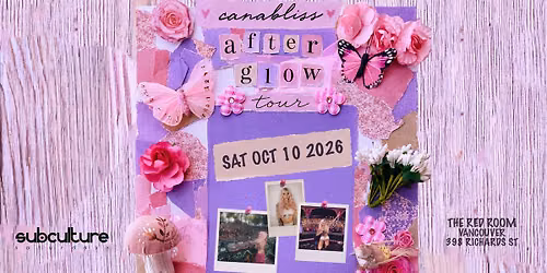 Canabliss - After Glow Tour at SUBculture Saturdays