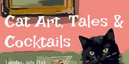 Cat Art, Tales & Cocktails