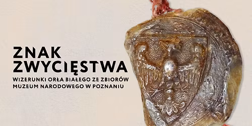 OPROWADZANIE KURATORSKIE \u201eZnak Zwyci\u0119stwa \u2013 wizerunki Or\u0142a Bia\u0142ego (...)